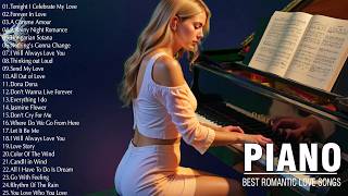 The 100 Most Emotional Piano Love Songs of All Time - Touching Melodies That Will Make You heart