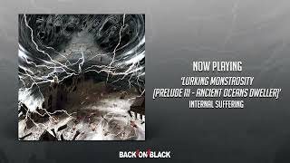 Internal Suffering - Lurking Monstrosity (Prelude III - Ancient Oceans Dweller)