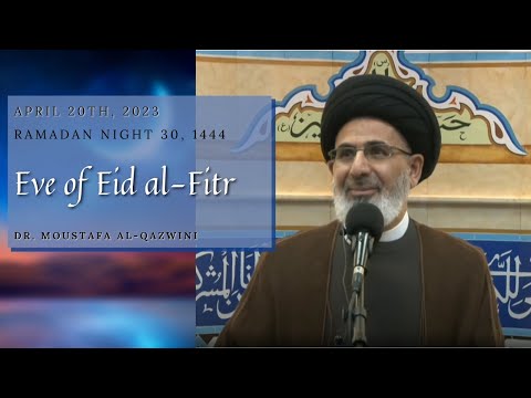 Eve of Eid al-Fitr 1444 | Dr. Sayed Moustafa Al-Qazwini