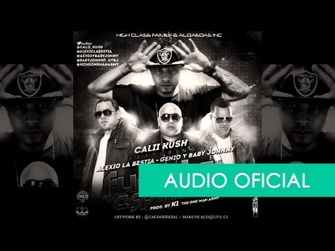 Fuerte Sin Espinacas - Calii Kush Ft. Alexio La Bestia & Genio Y Baby Johnny