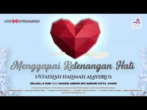 CARA MENGGAPAI KETENANGAN HATI - USTADZAH HALIMAH ALAYDRUS