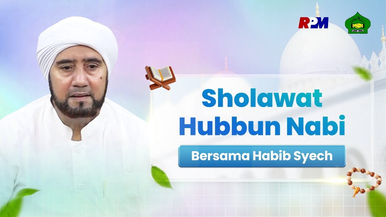 Senandungkan Shollawat Hubbun Nabi Bersama Habib Syech Bin Abdul Qadir Assegaf