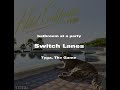 Switch Lanes Tyga The Game In The Toilet Club