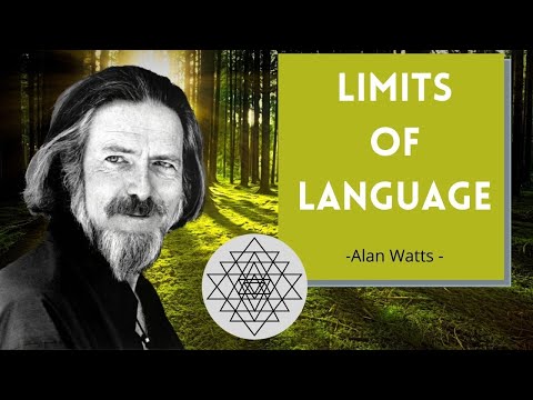 Alan Watts - Language and it's LIMITS -