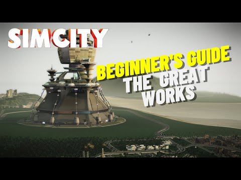 Updated SimCity Beginner's Guide | Guide To The Great Works!