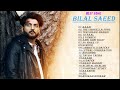 Bilal Saeed Superhit Punjabi Songs|Collection of songs by Bilal Saeed Superhit |Punjabi song Jukebox