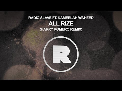Radio Slave ft Kameelah Waheed - All Rize (Harry Romero Remix)