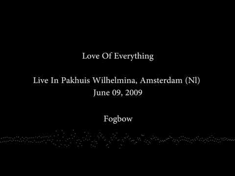 Love Of Everything - Live In Pakhuis Wilhelmina, Amsterdam (Nl) (2009)