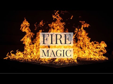 FIRE MAGIC | connecting with the element of fire