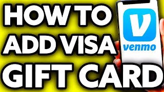How To Add a Visa Gift Card to Venmo (Easy 2024)