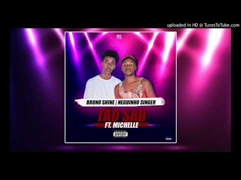 Tao Sab - Bruno Shine & Neguinho Singer ft. Michelle