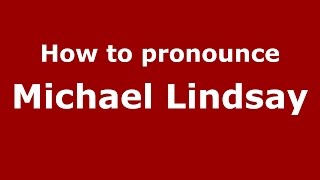 How to pronounce Michael Lindsay