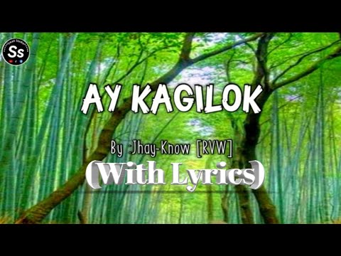 AY KAGILOK / By :Jhay-Know [RVW] / with lyrics