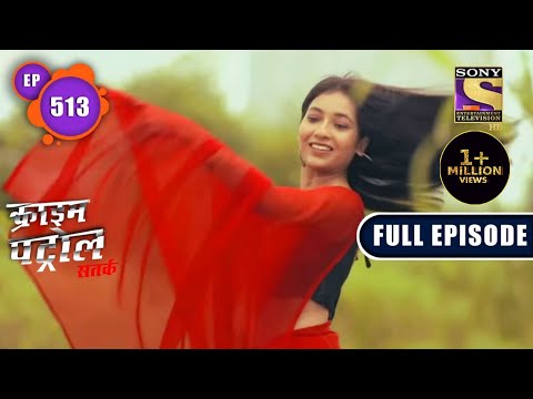 Crime Patrol Satark Season 2 - क्राइम पेट्रोल सतर्क 2 - Ep 513 - Full Episode - 21st December, 2021