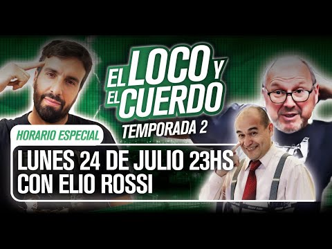 EL LOCO Y EL CUERDO - Episodio 79 (Con Elio Rossi)
