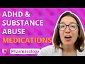 ADHD & Substance Abuse Medications - Pharmacology - Nervous System | @LevelUpRN