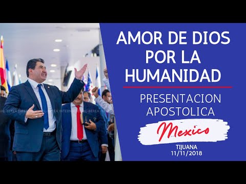 EL AMOR DE DIOS POR LA HUMANIDAD, PRESENTACION APOSTOLICA DE NAASON JOAQUIN EN TIJUANA.