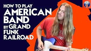 How to play We're an American Band - Grand Funk Guitar Lesson