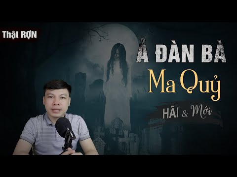 [Thật Rợn] Ả Đàn Bà Ma Quỷ - Truyện Ma Làng Quê Có Thật Mới MC Đình Soạn Diễn Đọc