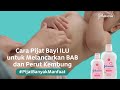 Cara Pijat Bayi ILU Untuk Melancarkan BAB Dan Perut Kembung Dengan JOHNSON S Baby Oil