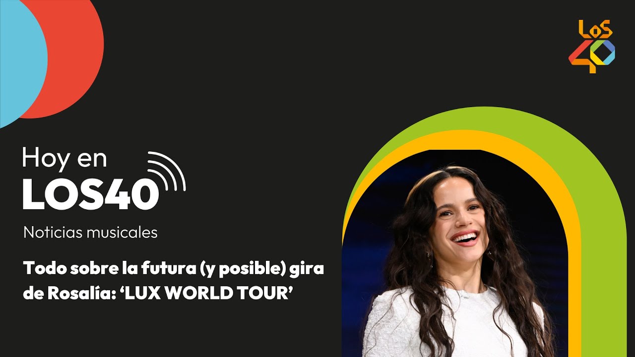 Todo sobre 'LUX World Tour', la futura gira de Rosalía - Noticias del 19 de noviembre
