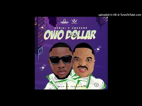 Seriki Ft. Obesere - Owo Dollar (OFFICIAL AUDIO)