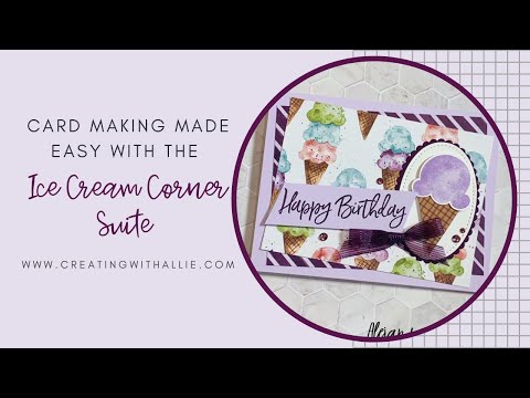 Card making made (SUPER) easy with Ice Cream Corner Suite from Stampin' Up!
