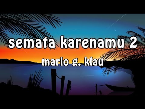 Semata Karenamu 2 - Mario G. Klau (Lirik Lagu) | Music in