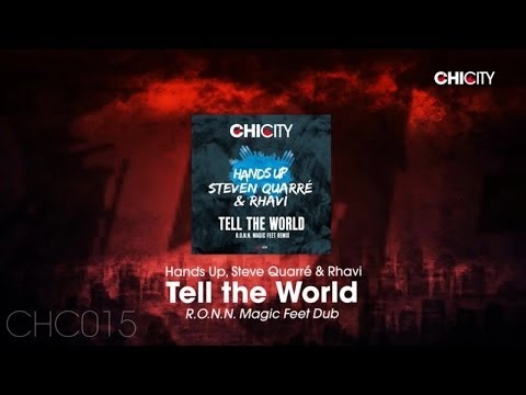 Hands Up, Steven Quarré & Rhavi - Tell The World (R.O.N.N. Magic Feet Dub)
