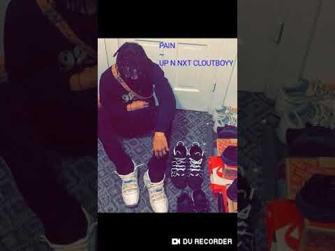Up N Nxt CloutBoyy ~ Pain (Intro. Deshawn)
