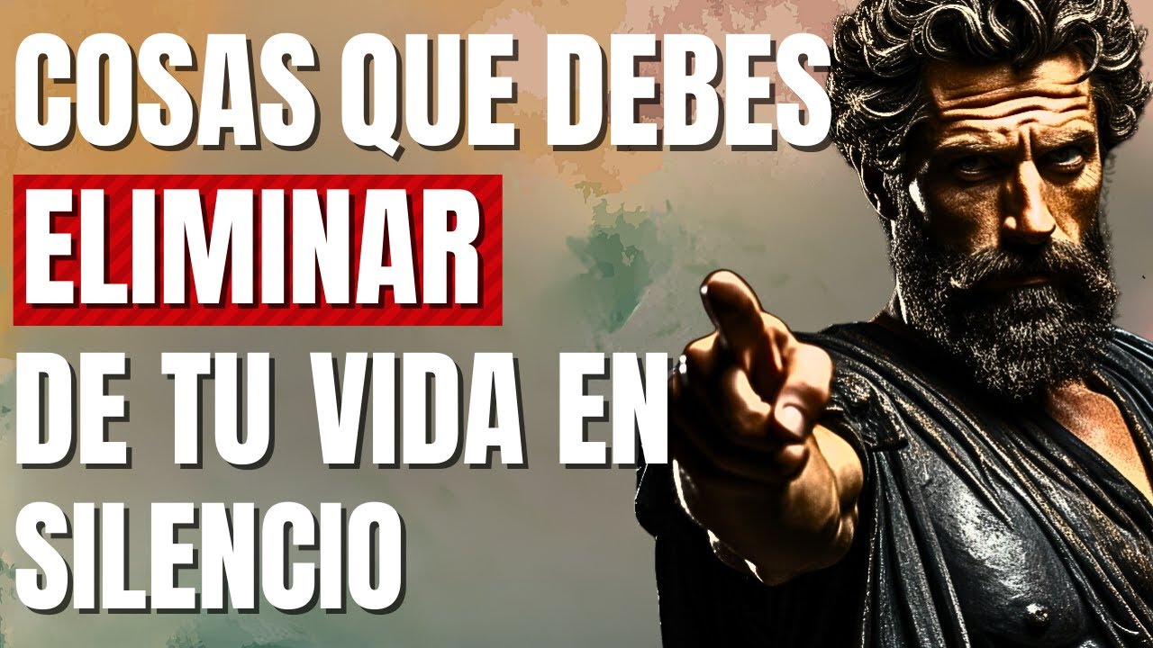 9 COSAS QUE DEBES ELIMINAR en SILENCIO DE TU VIDA (ESTOICISMO)