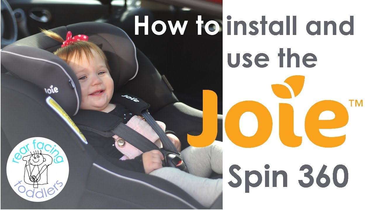 Joie Spin 360 Installation | How To Install And Use The Joie Spin 360 Swivel Car Seat And Its Insert