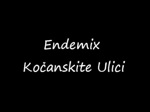 Endemix - Kocanskite Ulici