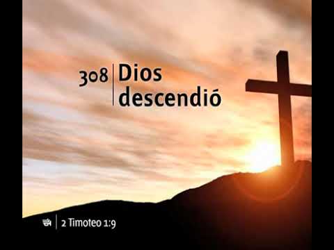 308 Dios Descendio