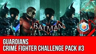 Batman Arkham Knight Crime Fighter Challenge Pack #3 DLC - Guardians Walkthrough Gameplay