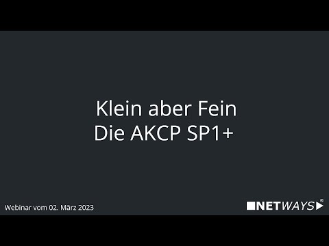 Webinar: Klein aber Fein - die AKCP SP1+ (Webinar vom 02. März 2023)