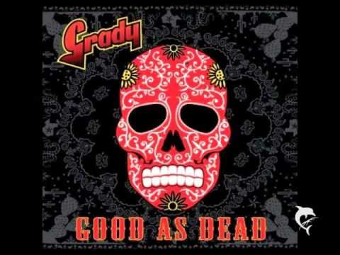 Grady  -  Good As Dead  2009  - Whatchewdid-
