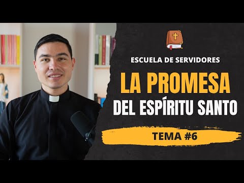 La Promesa del Espíritu Santo | Tema #|6  Escuela de Servidores | Seminario de Vida en el Espíritu