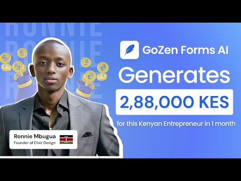The Kenyan entrepreneur, generated 2,80,000 KES using GoZen Forms Ai in 1 month