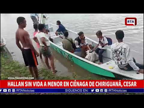 HALLAN SIN VIDA A MENOR EN CIÉNAGA DE CHIRIGUANÁ, CESAR