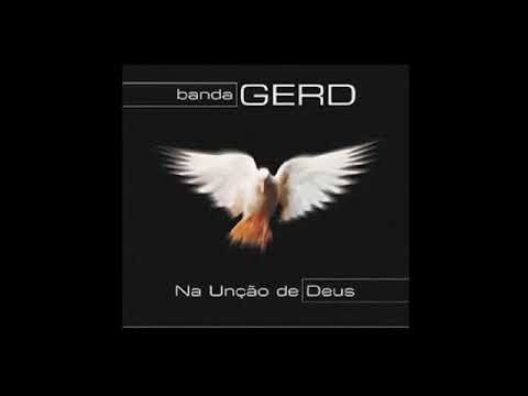 Banda Gerd | CD Na Unção de Deus 2002 (Album Completo)