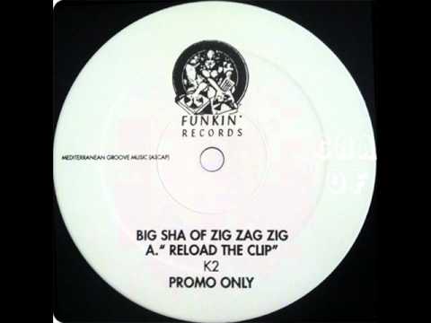 Big Sha of Zig Zag Zig - Reload The Clip