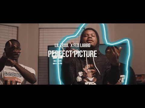 Lil Trail x Feb Larro - Perfect Picture(Official Video)| Shot By🎥: @youngwill2