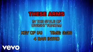Dwight Yoakam - These Arms (Karaoke)