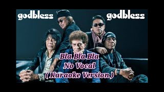 Download lagu Bla bla bla Godbless No vocal Karaoke mp3