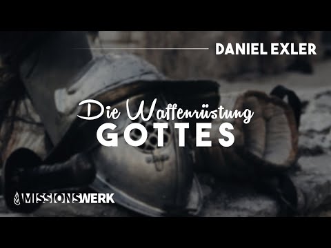 Die Waffenrüstung Gottes | Daniel Exler