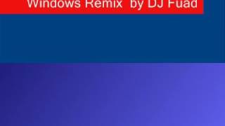 Windows Remix by DJ Fuad