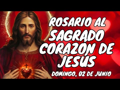 MILAGROSO ROSARIO AL ❤️SAGRADO CORAZÓN DE JESÚS❤️. DOMINGO, 2 DE JUNIO. #rosario