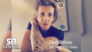 Sarah Bettens (Lead singer of K's Choice) says Hi to Sunnydale Revival and Buffy fans !