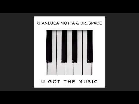 Gianluca Motta & Dr. Space - U Got The Music